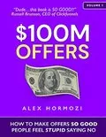 $100M Offers: How To Make Offers So Good People Feel Stupid Saying No