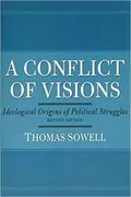 A Conflict of Visions: Ideological Origins of Political Struggles
