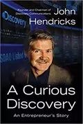 A Curious Discovery: An Entrepreneur&#39;s Story