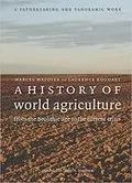A History of World Agriculture: From the Neolithic Age to the Current Crisis