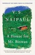 A House for Mr Biswas: A Novel