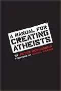 A Manual for Creating Atheists: 