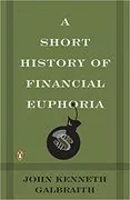 A Short History of Financial Euphoria: 