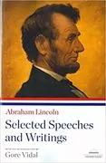 Abraham Lincoln: Selected Speeches and Writings