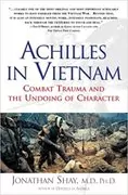Achilles in Vietnam: Combat Trauma and the Undoing of Character