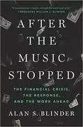 After the Music Stopped: The Financial Crisis, the Response, and the Work Ahead