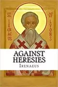 Against Heresies: 