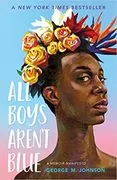 All Boys Aren&#39;t Blue: A Memoir-Manifesto