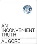 An Inconvenient Truth: The Planetary Emergency of Global Warming and What We Can Do About It