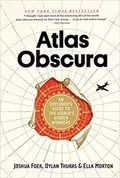 Atlas Obscura: An Explorer&#39;s Guide to the World&#39;s Hidden Wonders