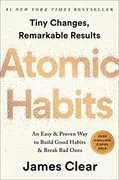 Atomic Habits: An Easy &amp; Proven Way to Build Good Habits &amp; Break Bad Ones
