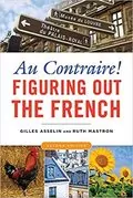 Au Contraire!: Figuring Out the French