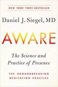 Aware: The Science and Practice of Presence&ndash;The Groundbreaking Meditation Practice