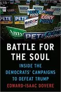 Battle for the Soul: Inside the Democrats&#39; Campaigns to Defeat Trump