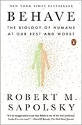 Behave: The Biology of Humans at Our Best and Worst