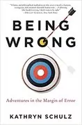 Being Wrong: Adventures in the Margin of Error