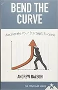 Bend the Curve: Accelerating Your Startup&#39;s Success