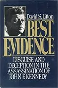 Best Evidence: Disguise and Deception in the Assassination of John F. Kennedy