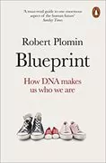 Blueprint: How DNA Makes Us Who We Are