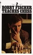 Bobby Fischer Teaches Chess: 