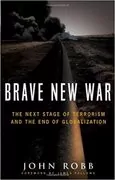 Brave New War: The Next Stage of Terrorism and the End of Globalization