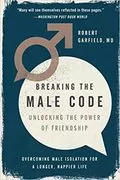 Breaking the Male Code: Unlocking the Power of Friendship