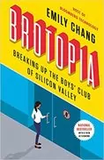 Brotopia: Breaking Up the Boys&#39; Club of Silicon Valley