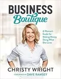 Business Boutique: A Woman&#39;s Guide for Making Money Doing What She Loves