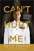 Can&#39;t Hurt Me: Master Your Mind and Defy the Odds