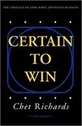 Certain to Win: The Strategy of John Boyd, Applied to Business