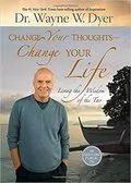 Change Your Thoughts, Change Your Life: Living the Wisdom of the Tao