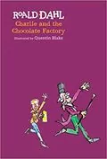 Charlie and the Chocolate Factory: Charlie Bucket, Book 1