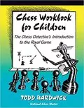 Chess Workbook for Children: The Chess Detective&#39;s Introduction to the Royal Game