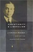 Christianity &amp; Liberalism: 