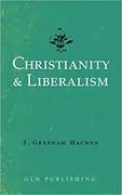 Christianity and Liberalism: 