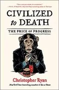 Civilized to Death: The Price of Progress