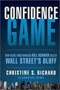 Confidence Game: How Hedge Fund Manager Bill Ackman Called Wall Street&#39;s Bluff