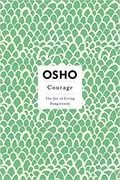 Courage: The Joy of Living Dangerously