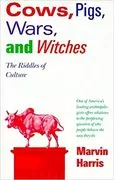 Cows, Pigs, Wars, and Witches: The Riddles of Culture