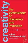 Creativity: Flow and the Psychology of Discovery and Invention