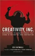 Creativity, Inc.: Overcoming the Unseen Forces That Stand in the Way of True Inspiration