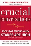 Crucial Conversations: Tools for Talking When Stakes Are High