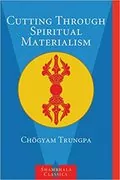 Cutting Through Spiritual Materialism: 