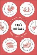 Daily Rituals: How Artists Work