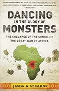 Dancing in the Glory of Monsters: The Collapse of the Congo and the Great War of Africa