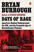 Days of Rage: America&#39;s Radical Underground, the FBI, and the Forgotten Age of Revolutionary Violence