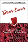 Dear Lover: A Woman&#39;s Guide to Enjoying Love&#39;s Deepest Bliss