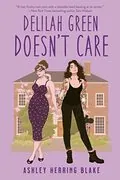 Delilah Green Doesn&#39;t Care: Bright Falls, Book 1