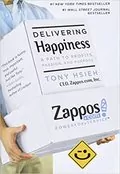 Delivering Happiness: A Path to Profits, Passion, and Purpose
