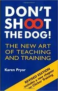 Don&#39;t Shoot the Dog!: The New Art of Teaching and Training